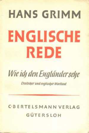 Hans Grimm, Englische Rede (Gütersloh: C. Bertelsmann, 1938).